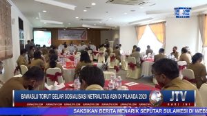 BERITA VIDEO : BAWASLU TORUT, GELAR SOSIALISASI PENGAWASAN NETRALITAS ASN DALAM PELAKSANAAN PILKADA 2020