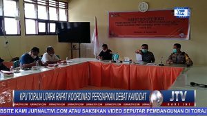 BERITA VIDEO : KPU TORAJA UTARA RAPAT KOORDINASI PERSIAPKAN DEBAT KANDIDAT