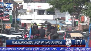 BERITA VIDEO : MOBIL PARKIR SEMRAUT, PICU KEMACETAN DI KOTA RANTEPAO