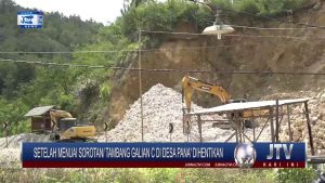 BERITA VIDEO : SETELAH MENJADI SOROTAN, TAMBANG GALIAN C DI PANA’ DIHENTIKAN