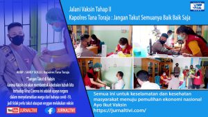 Jalani Vaksin Tahap II, Kapolres Tana Toraja : Jangan Takut Semuanya Baik Baik Saja