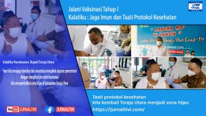 Jalani Vaksinasi Tahap I, Kalatiku : Jaga Imun dan Taati Protokol Kesehatan