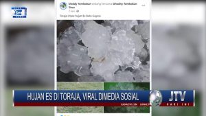 BERITA VIDEO : FENOMENA HUJAN ES DI TORAJA, VIRAL DI MEDIA SOSIAL