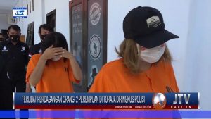 BERITA VIDEO : TERLIBAT PERDAGANGAN ORANG, 2 WANITA DI TORAJA DIRINGKUS POLISI