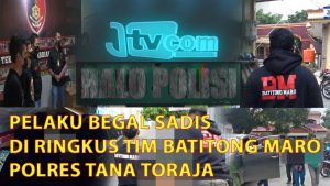 VIDEO LIPUTAN KUSUS : PELAKU BEGAL SADIS DIRINGKUS TIM BATITONG MARO POLRES TANA TORAJA