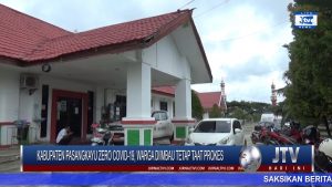BERITA VIDEO : KABUPATEN PASANGKAYU ZERO COVID-19, WARGA DIIMBAU TETAP TAAT PROKES