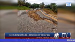 BERITA VIDEO : PROYEK JALAN TRANS SULAWESI AMBLES, MENYISAHKAN RETAKAN CUKUP BESAR