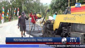 BERITA VIDEO : PROYEK PENGASPALAN POROS SEREALE – PANGALA’ DISOROT WARGA