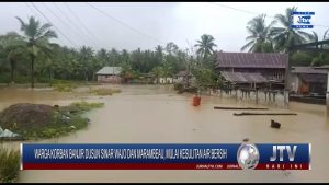 BERITA VIDEO : WARGA KORBAN BANJIR DI DUSUN SINAR WAJO DAN MARAMBEAU, MULAI KESULITAN AIR BERSIH