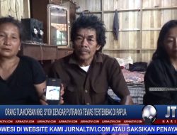 Berita Video : Orang Tua Korban KKB, Syok Dengar Putranya Tewas Tertembak di Papua