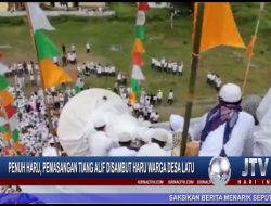 Berita Video : Penuh Haru, Pemasangan Tiang Alif Disambut Haru Warga Desa Latu