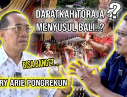 Podcast : Henry Arie Pongrekun – Strategi Mendongkrak Wisatawan, Pengunjung Destinasi Toraja