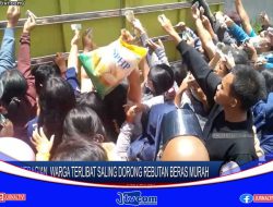 Berita Video : Takut Tak Kebagian, Warga Terlibat Saling Dorong Rebutan Beras Murah