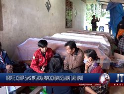 Berita Video : Update..Cerita Saksi Mata dan Anak Korban Longsor Selamat Dari Maut