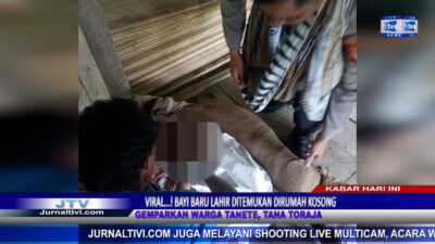 Berita Video : Viral..!!! Bayi Ditemukan Dirumah Kosong Gemparkan Warga Tanete, Tana Toraja