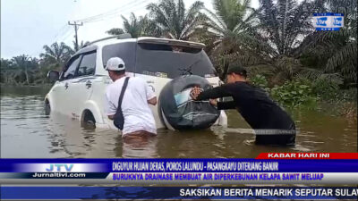 Berita Video : Diguyur Hujan Deras, Poros Lalundu – Pasangkayu Diterjang Banjir, Warga Minta Perusahan Perhatikan Drainase