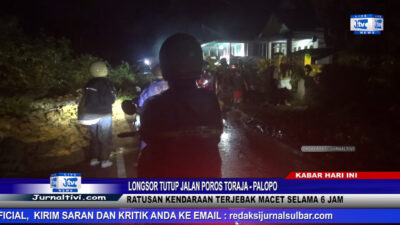 Berita Video : Longsor Tutup Jalan Poros Toraja – Palopo, Ratusan Kendaraan Terjebak Macet Selama 6 Jam