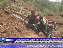 Berita Video : Jalan Dusun Panuli Putus Diterjang Longsor, Personil TNI Evakuasi Warga Sakit Gunakan Tandu Dimedan Terjal
