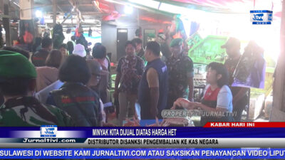 Berita Video : Minyak Kita Dijual Diatas Harga HET, Distributor Disanksi Pengembalian ke Kas Negara