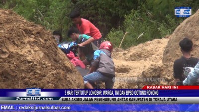 Berita Video : 3 Hari Tertutup Longsor, Warga, TNI, BPBD Gotong Royong Buka Akses Jalan Penghubung Antar Kabupaten di Toraja Utara