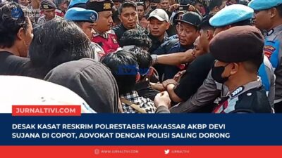 Desak Kasat Reskrim Polrestabes Makassar AKBP Devi Sujana Di Copot, Advokat Dengan Polisi Saling Dorong