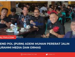 Brigjend Pol (Purn) Adeni Muhan Pererat Jalin Silaturahmi Media Dan Ormas