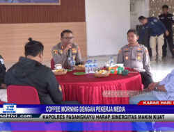 Berita Video : Coffee Morning Dengan Pekerja Media, Kapolres Pasangkayu Harap Sinergitas Makin Kuat