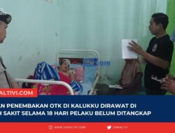 Korban Penembakan OTK di Kalukku  Dirawat di Rumah Sakit Selama 18 Hari, Pelaku Belum Ditangkap