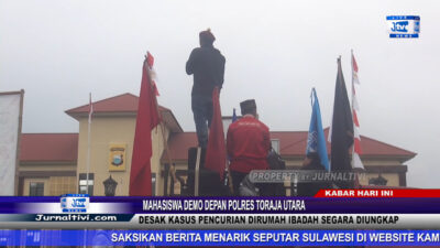 Berita Video : Mahasiswa Demo Depan Polres Toraja Utara, Desak Kasus Pencurian Dirumah Ibadah Segara Diungkap