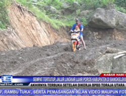 Berita Video : Sempat Tertutup, Jalur Lingkar Luar Poros Kabupaten di Bangkelekila’, Akhirnya Bisa Dilalui Warga Setelah Dikerja BPBD Toraja Utara