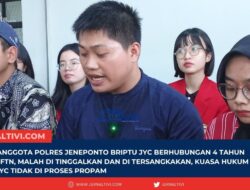 Oknum Anggota Polres Jeneponto Briptu JYC Berhubungan 4 Tahun Dengan FTN, Malah Di Tinggalkan Dan Di Tersangkakan, Kuasa Hukum : Briptu JYC Tidak Di Proses Propam