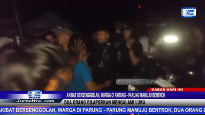 Berita Video : Akibat Bersenggolan, Warga di Parung – Parung Mamuju Bentrok, Dua Orang Dilaporkan Mengalami Luka