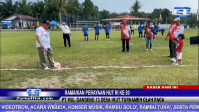 Berita Video : Ramaikan Perayaan HUT RI Ke-80, PT MUL Gandeng 13 Desa Ikut Turnamen Olah Raga