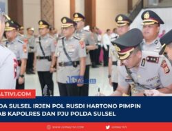 Kapolda Sulsel Irjen Pol Rusdi Hartono Pimpin Sertijab Kapolres Dan Pju Polda Sulsel