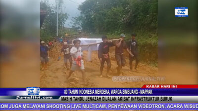 Berita Video : 80 Tahun Indonesia Merdeka, Warga Simbuang – Mappak, Masih Tandu Jenazah Dijalan Akibat Infrastruktur Buruk, Viral di Media Sosial