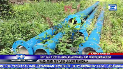 Berita Video : Proyek Air Bersih Telan Anggaran Ratusan Juta di Wulai Mangkrak, Warga Minta APH Lakukan Penyidikan