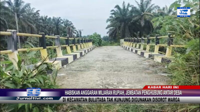Berita Video : Dibangun 2023 Dengan Anggaran Miliaran, Jembatan Penghubung Antar Desa di Kecamatan Bulutaba Tak Kunjung Digunakan Disorot Warga