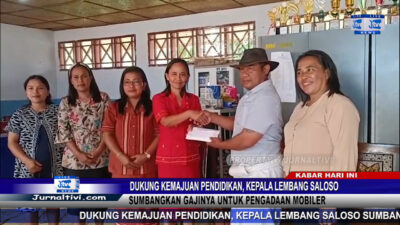 Berita Video : Dukung Kemajuan Pendidikan, Kepala Lembang Saloso Sumbangkan Gajinya Untuk Pengadaan Mobiler