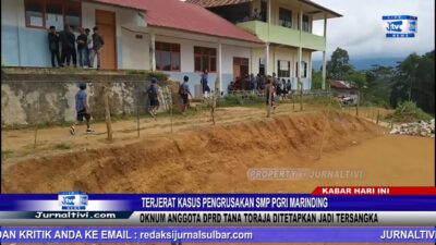 Berita Video : Terjerat Kasus Pengrusakan SMP PGRI Marinding, Oknum Anggota DPRD Tana Toraja Ditetapkan Jadi Tersangka