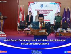Wakil Bupati Enrekang Lantik 8 Pejabat Administrator, Ini Daftar dan Pesannya