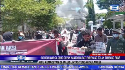 Berita Video : Ratusan Warga Demo Depan Kantor Bupati Enrekang Tolak Tambang Emas, Picu Kemacetan di Jalur Lintas Tengah Sulawesi