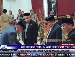 Berita Video : Lantik 54 Pejabat, Bupati : Jalankan Tugas Dengan Penuh Tanggung Jawab, Syamsunar Jabat Sekdis PUPR Pemkab Pasangkayu