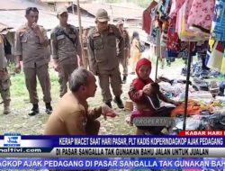 Berita Video : Kerap Macet Saat Hari Pasar, Plt Kadis Koperindagkop Ajak Pedagang di Pasar Sangalla Tak Gunakan Bahu Jalan Untuk Jualan