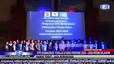 Berita Video : DPD BAMAGNAS Toraja Utara Periode 2025 – 2028 Resmi Dilantik, Wabub Torut : Jaga Kerukunan