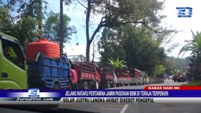 Berita Video : Jelang Nataru Pertamina Jamin Pasokan BBM di Toraja Terpenuhi, Solar Justru Langka Akibat Disedot Pengepul