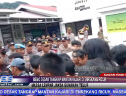 Berita Video : Demo Desak Tangkap Mantan Kajari di Enrekang Ricuh, Massa Lempar Jaksa Gunakan Telur