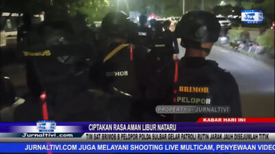 Berita Video : Ciptakan Rasa Aman Libur Nataru, Tim Sat Brimob B Pelopor Polda Sulbar Gelar Patroli Rutin Jarak Jauh Disejumlah Titik