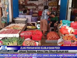 Berita Video : Jelang Perayaan Nataru Sejumlah Bahan Pokok Dipasar Tradisonal Makale Tana Toraja Melunjak Naik