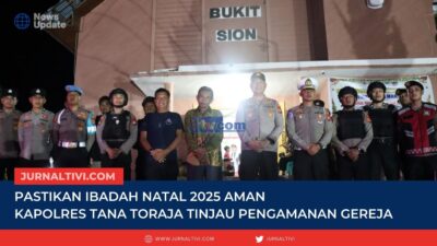 Pastikan Ibadah Natal 2025 Aman, Kapolres Tana Toraja Tinjau Pengamanan Gereja