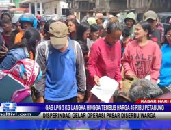 Berita Video : Gas LPG 3 Kg Langka Hingga Tembus Harga 45 Ribu Pertabung, Disperindag Gelar Operasi Pasar Diserbu Warga